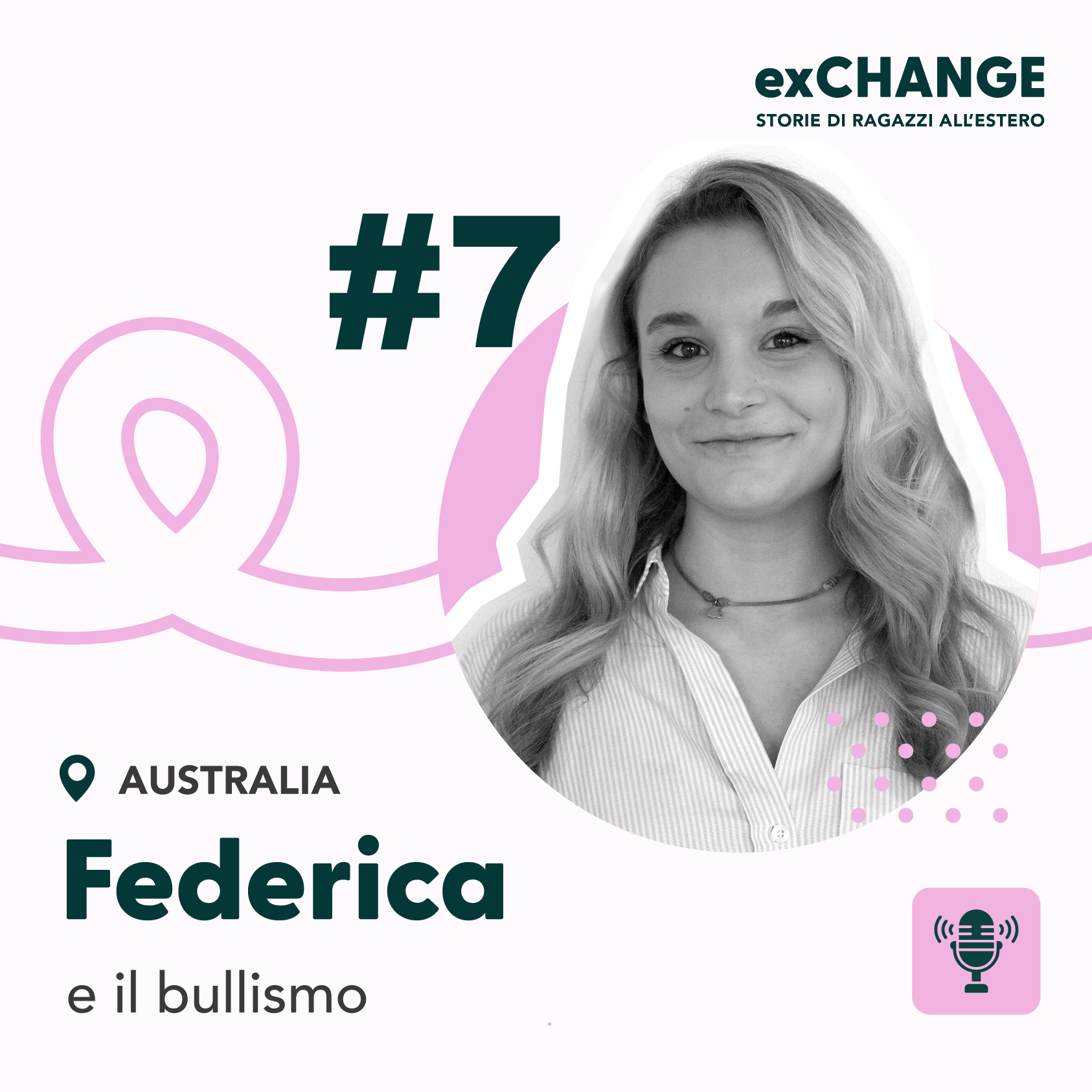 Federica e il bullismo - Podcast exCHANGE, Storie di ragazzi all’estero